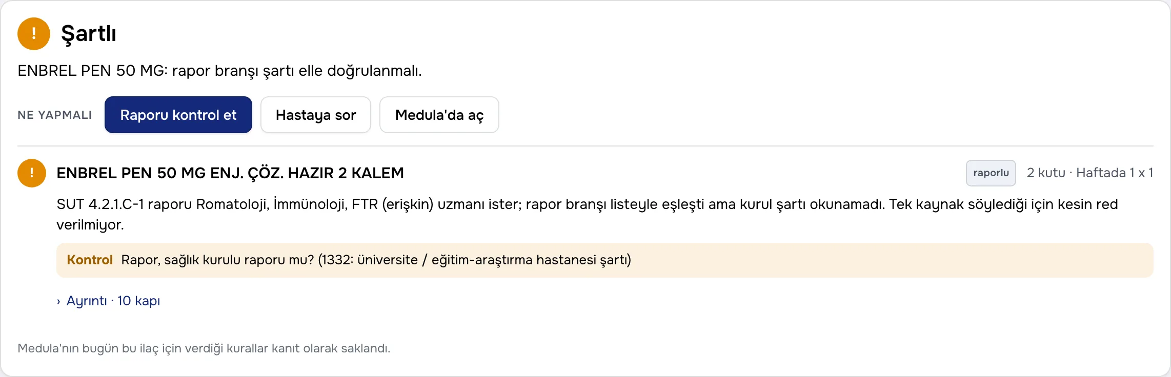 Adım 7 — sağ panelde karar kartı: Şartlı, gerekçe, Ne yapmalı