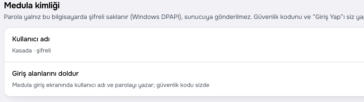 Adım 5 — Ayarlar › Medula kimliği: kullanıcı adı kasada şifreli