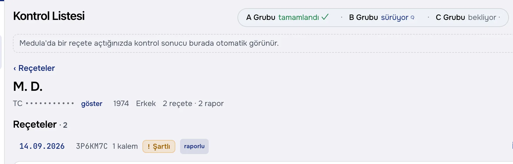 Kontrol Listesi: hasta M. D., TC maskeli, 2 reçete · 2 rapor; reçete satırı 14.09.2026, Şartlı, raporlu